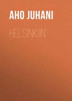 Читать Helsinkiin - Aho Juhani