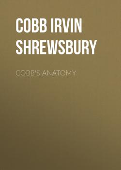 Читать Cobb's Anatomy - Cobb Irvin Shrewsbury
