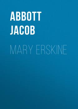 Читать Mary Erskine - Abbott Jacob