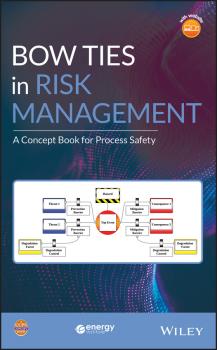 Читать Bow Ties in Risk Management. A Concept Book for Process Safety - CCPS (Center for Chemical Process Safety)