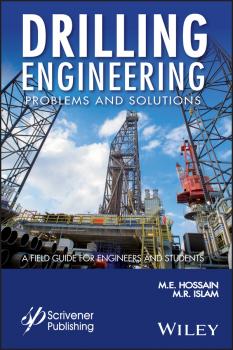 Читать Drilling Engineering Problems and Solutions. A Field Guide for Engineers and Students - M. Islam R.