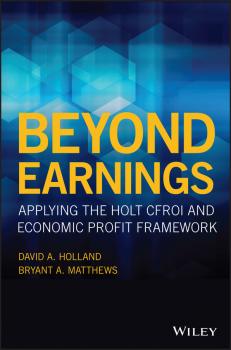 Читать Beyond Earnings. Applying the HOLT CFROI and Economic Profit Framework - Bryant Matthews A.
