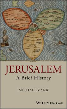 Читать Jerusalem. A Brief History - Michael  Zank