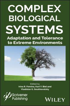 Читать Complex Biological Systems. Adaptation and Tolerance to Extreme Environments - Vladislav Soukhovolsky G.
