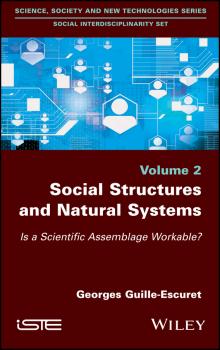 Читать Social Structures and Natural Systems. Is a Scientific Assemblage Workable? - Georges  Guille-Escuret