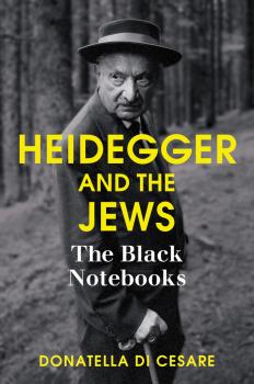 Читать Heidegger and the Jews. The Black Notebooks - Donatella Cesare Di