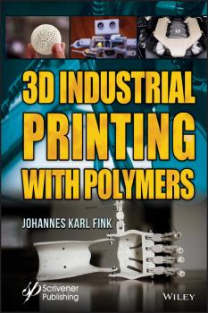 Читать 3D Industrial Printing with Polymers - Johannes Fink Karl