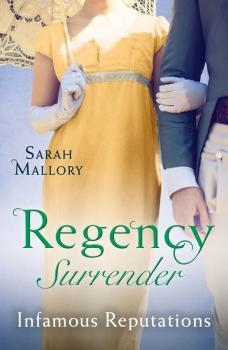 Читать Regency Surrender: Infamous Reputations: The Chaperon's Seduction / Temptation of a Governess - Sarah Mallory