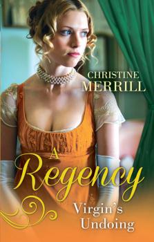 Читать A Regency Virgin's Undoing: Lady Drusilla's Road to Ruin / Paying the Virgin's Price - Christine  Merrill