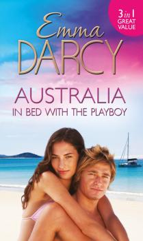 Читать Australia: In Bed with the Playboy: Hidden Mistress, Public Wife / The Secret Mistress / Claiming His Mistress - Emma  Darcy