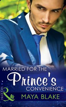 Читать Married for the Prince's Convenience - Maya  Blake