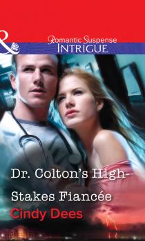 Читать Dr. Colton's High-Stakes Fiancée - Cindy  Dees