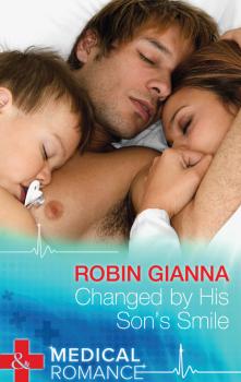 Читать Changed by His Son's Smile - Robin  Gianna