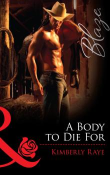 Читать A Body to Die For - Kimberly  Raye