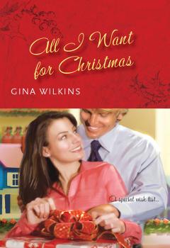 Читать All I Want For Christmas - GINA  WILKINS