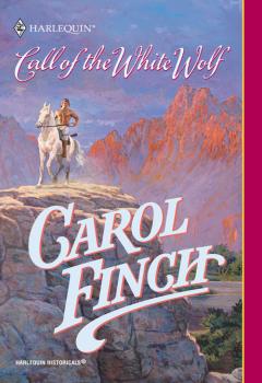 Читать Call Of The White Wolf - Carol  Finch