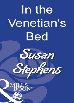 Читать In The Venetian's Bed - Susan  Stephens