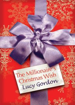 Читать The Millionaire's Christmas Wish - Lucy  Gordon