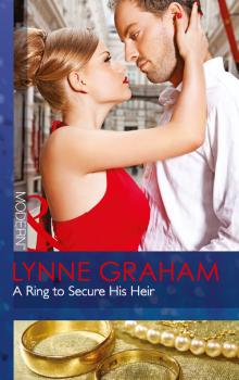 Читать A Ring to Secure His Heir - LYNNE  GRAHAM
