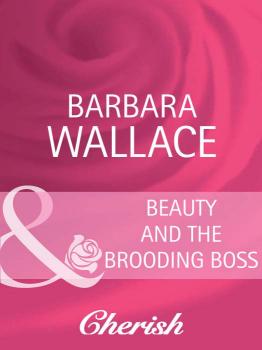 Читать Beauty and the Brooding Boss - Barbara  Wallace