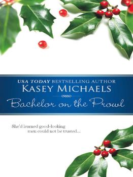 Читать Bachelor on the Prowl - Kasey  Michaels