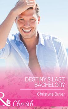 Читать Destiny's Last Bachelor? - Christyne  Butler