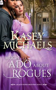 Читать Much Ado About Rogues - Kasey  Michaels