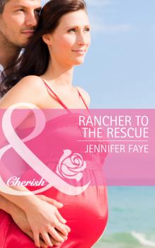 Читать Rancher to the Rescue - Jennifer  Faye
