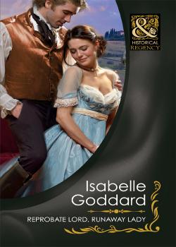 Читать Reprobate Lord, Runaway Lady - Isabelle  Goddard