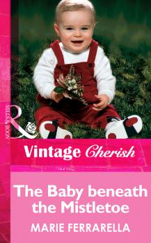 Читать The Baby beneath the Mistletoe - Marie  Ferrarella