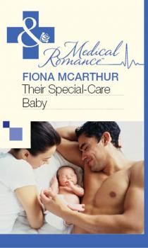 Читать Their Special-Care Baby - Fiona McArthur