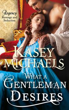 Читать What a Gentleman Desires - Kasey  Michaels