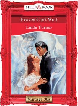Читать Heaven Can't Wait - Linda  Turner