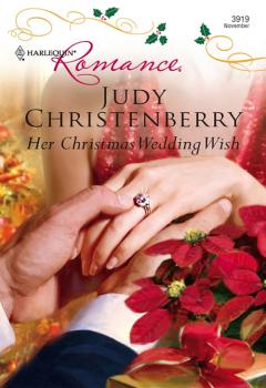 Читать Her Christmas Wedding Wish - Judy  Christenberry