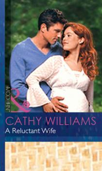 Читать A Reluctant Wife - CATHY  WILLIAMS
