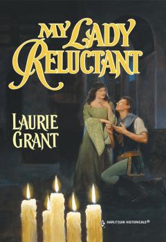 Читать My Lady Reluctant - Laurie  Grant