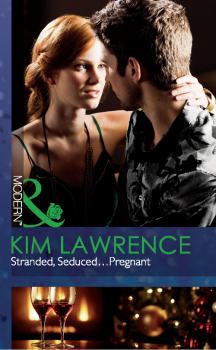 Читать Stranded, Seduced...Pregnant - KIM  LAWRENCE