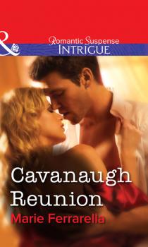 Читать Cavanaugh Reunion - Marie  Ferrarella