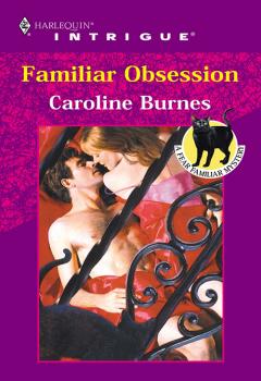 Читать Familiar Obsession - Caroline  Burnes