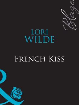 Читать French Kiss - Lori Wilde