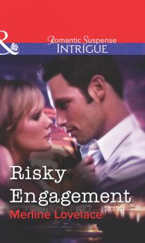 Читать Risky Engagement - Merline  Lovelace