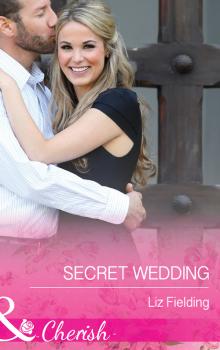 Читать Secret Wedding - Liz Fielding