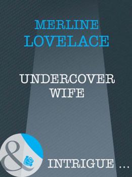 Читать Undercover Wife - Merline  Lovelace