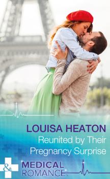 Читать Reunited By Their Pregnancy Surprise - Louisa  Heaton