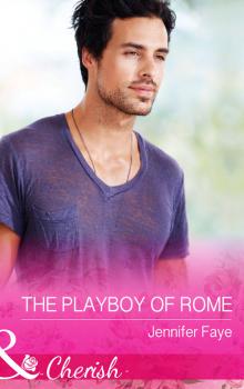 Читать The Playboy of Rome - Jennifer  Faye