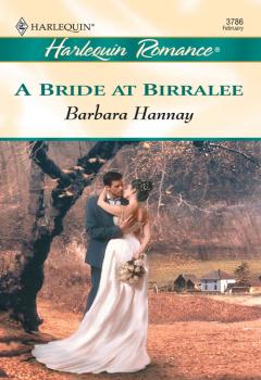 Читать A Bride At Birralee - Barbara Hannay