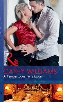 Читать A Tempestuous Temptation - CATHY  WILLIAMS