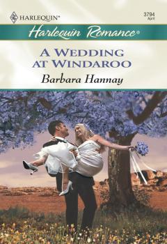 Читать A Wedding At Windaroo - Barbara Hannay