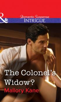 Читать The Colonel's Widow? - Mallory  Kane