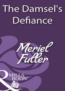 Читать The Damsel's Defiance - Meriel  Fuller